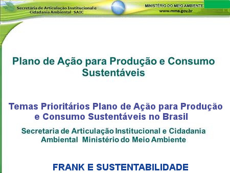 Temas Prioritários Plano de Ação para Produção e Consumo Sustentáveis no Brasil.