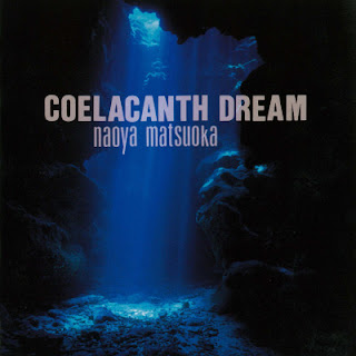 [Album] 松岡直也 – シーラカンスの夢 / Naoya Matsuoka – Coelacanth Dream (1996~2017/Flac/RAR)