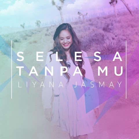 Liyana Jasmay - Selesa Tanpamu MP3