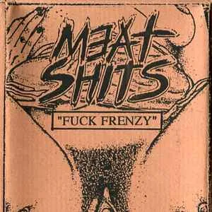 Meat Shits - Fuck frenzy (1992)