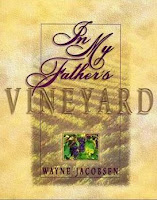 In my Father's Vineyard by Wayne Jacobsen