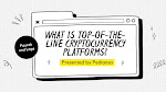 What Is Top-of-the-line Cryptocurrency Platforms?
