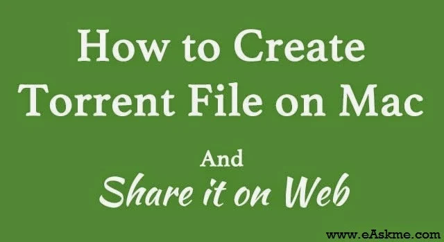 How to create torrent file : eAskme