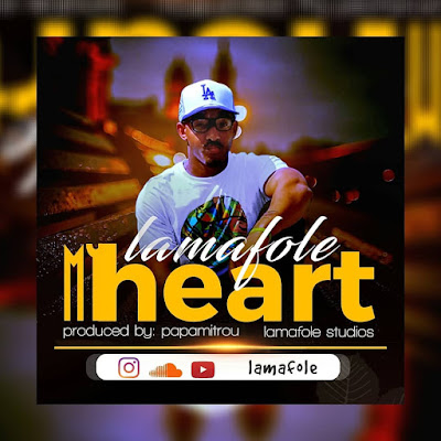 Audio Lamafole My Heart Mp3download Song