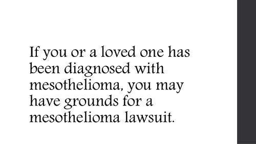 If You or a Loved One Has Been Diagnosed with Mesothelioma You May Be Eligible For Compensation