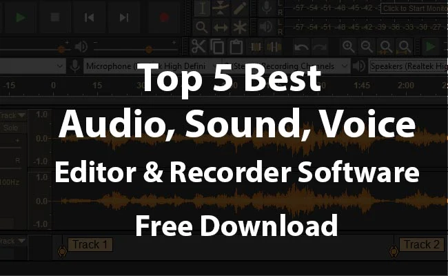 Top 5 Best Audio & Sound Editing Software 2021 For Windows PC