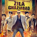 Zila Ghaziabad (2013) DVDScr Rip | Full Movie