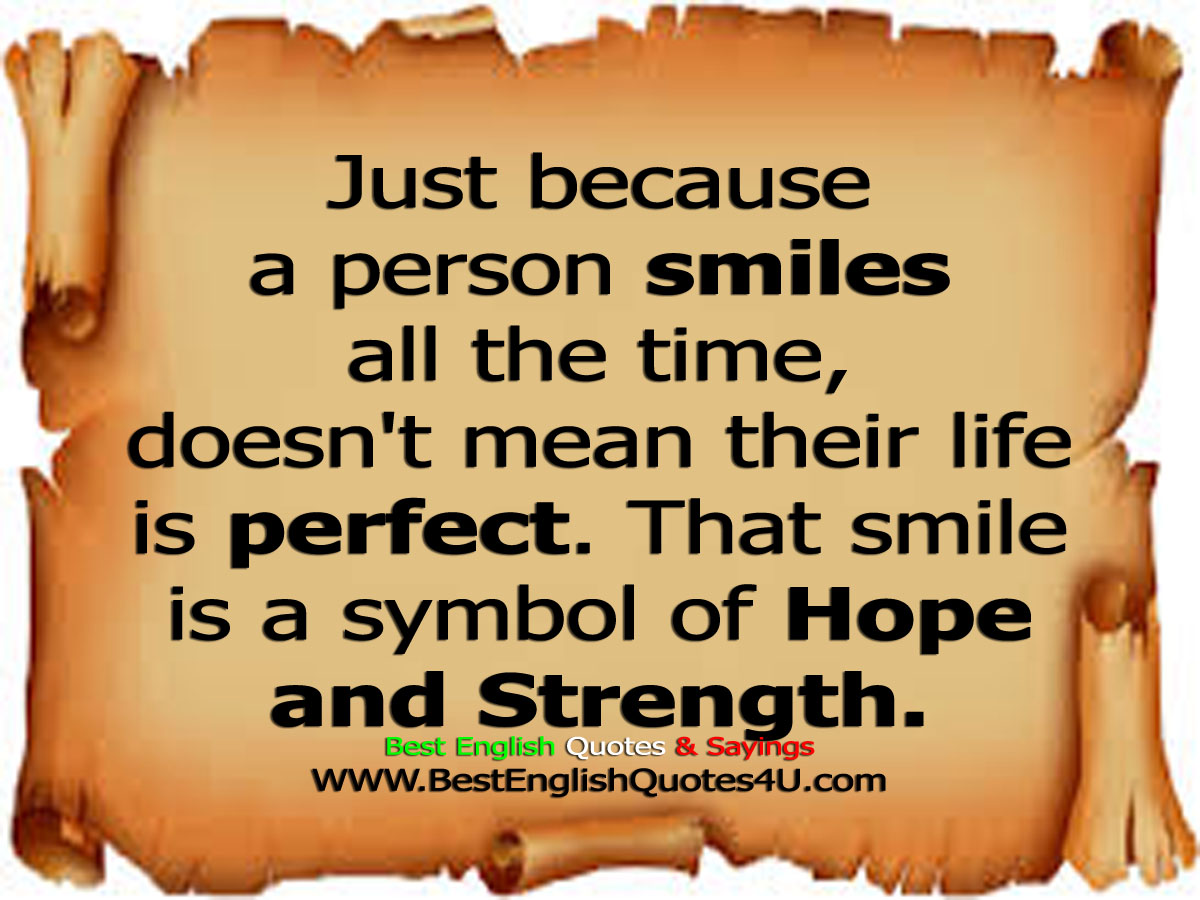 Just because a person smiles all the time doesn t mean their life is perfect