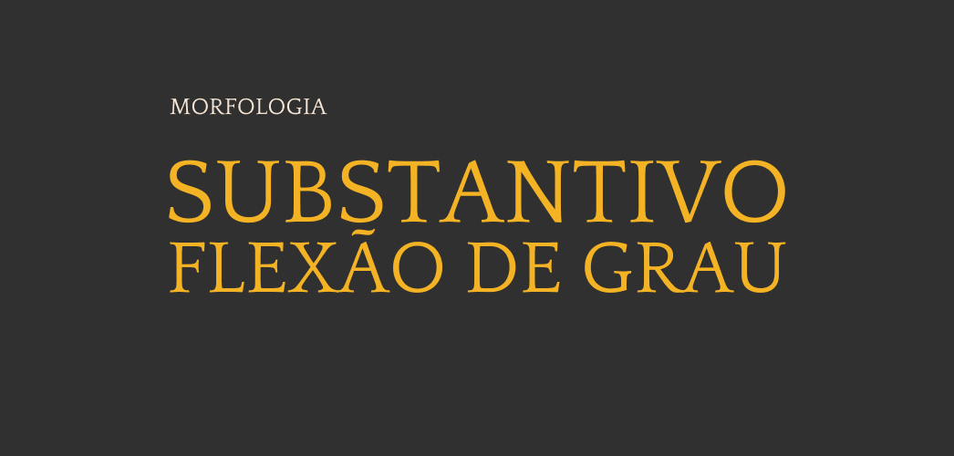 Flexão de grau dos substantivos, diferença entre as formas analítica e sintética