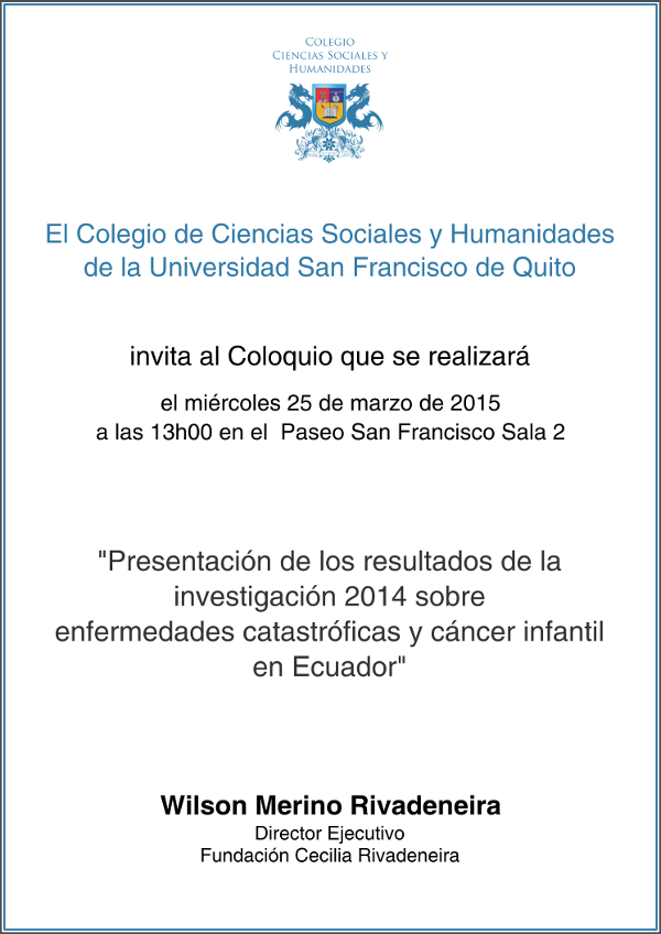 Coloquio "Presentación de los resultados de la investigación 2014 sobre enfermedades catastróficas y cáncer infantil en Ecuador" COCISOH