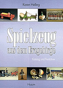 Spielzeug aus dem Erzgebirge: Katalog und Preisführer