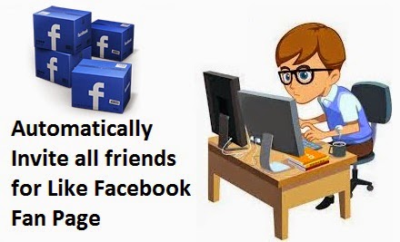 Automatically Invite all friends for Like your Facebook Fan page