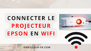 connecter le projecteur Epson en WiFi