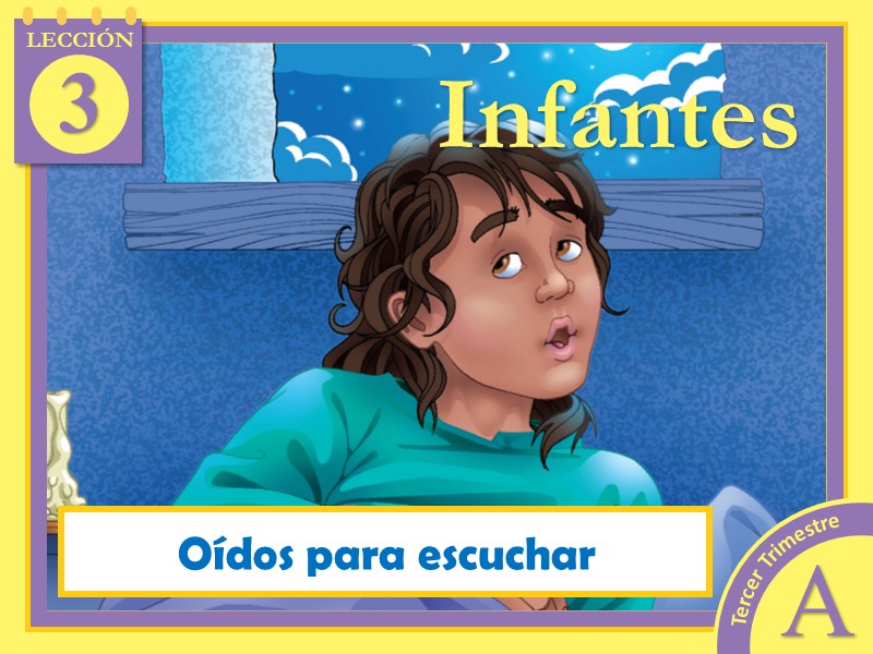 Infantes | Lección 3: Oídos para escuchar | 3er Trimestre 2022 | Año A