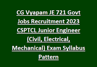 CG Vyapam JE 721 Govt Jobs Recruitment 2023 CSPTCL Junior Engineer (Civil, Electrical, Mechanical) Exam Syllabus Pattern