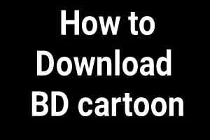 How to download Bangla cartoons    