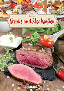 100 Ideen Steaks und Steaksoßen