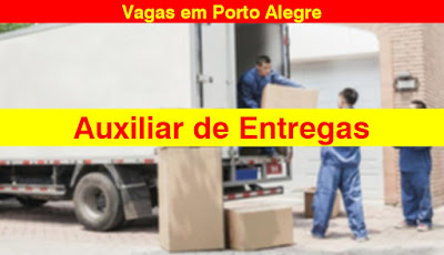 Empresa abre vagas para Auxiliar de Entregas em Porto Alegre