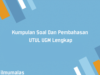 Kumpulan Soal Dan Pembahasan UTUL UGM Lengkap