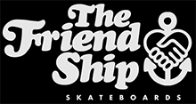 the friend ship skateboards ©