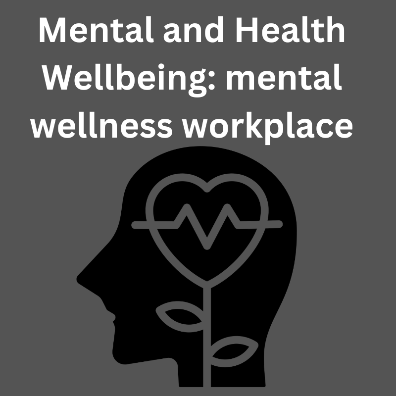 Mental and Health Wellbeing