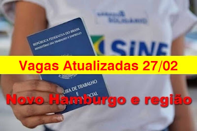 Vagas Atualizadas do Sine de Novo Hamburgo, São Leopoldo e Vale dos Sinos (27/02)