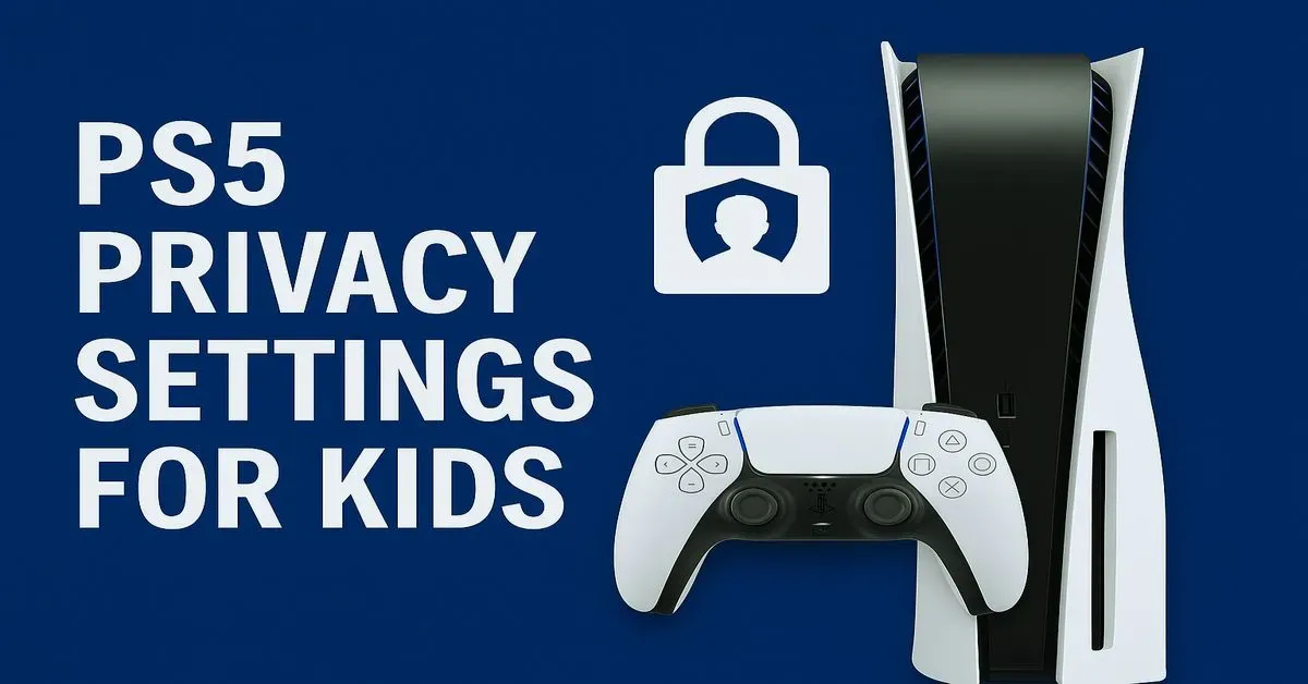 PS5 Privacy Settings for Kids: Simple Guide,PS5 Privacy Settings for Kids,PS5 Privacy Settings