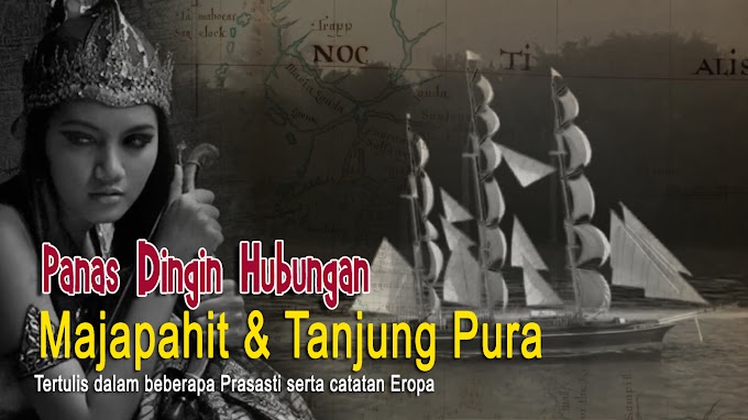 Hubungan Panas Dingin Tanjungpura & Majapahit