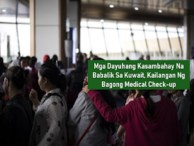 A new regulation in Kuwait on household workers about to affect expatriates from more than 30 countries including Filipino household service workers (HSW) deployed in the Gulf country.     Ads     Sponsored Links    The Ministry of Interior’s General Directorate of Residency Affairs has demanded citizens and residents to make new medical checkup to their domestic workers as soon as they returned from abroad. The Directorate identified workers from over 30 nationalities as being affected by the new regulation.  In a press statement, the Ministry’s Public Relations and Security Media Department noted that the decision was taken upon a recommendation from the Ministry of Health. Sponsors of the domestic workers have to visit the Public Health Department of the Health Ministry to conduct the medical tests for their maids once they come back, emphasized the ministry.  It pointed out that domestic workers from the following countries are affected by the new regulation: Ethiopia, Gambia, Guinea, Central Africa, Uganda, South Africa, Guinea- Bissau, Senegal, Eritrea, Djibouti, Kenya, Somalia, Sudan, Democratic Republic of Congo, Mali, Cameroon, Benin, Zambia, Malawi, Philippines, Burkina Faso, Zimbabwe, Namibia, Congo, Bangladesh, Côte d’Ivoire, Nigeria, Niger, Thailand, Sierra Leone, Tanzania, Nepal, Chad, Ceylon, Myanmar, India, Togo, Ghana and Madagascar.