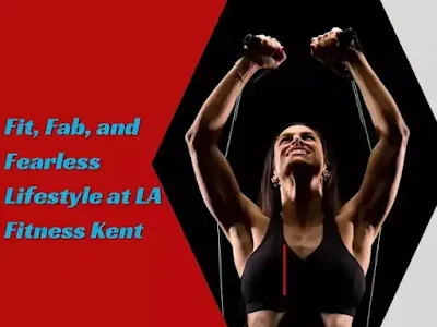 Fit, Fab, and Fearless: LA Fitness Kent, a vibrant community pursuing a healthy lifestyle with enthusiasm.