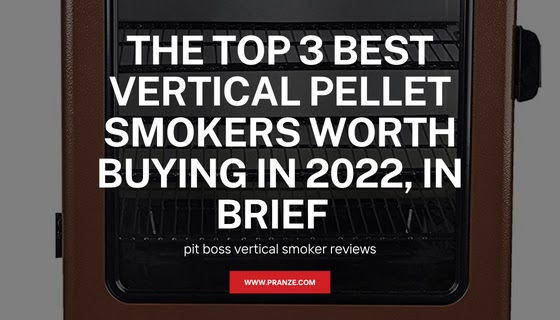 vertical pellet smokers-best vertical pellet smoker-pit boss vertical pellet smoker-pit boss vertical smoker-pit boss vertical smoker reviews-best vertical smokers -best pellet smoker