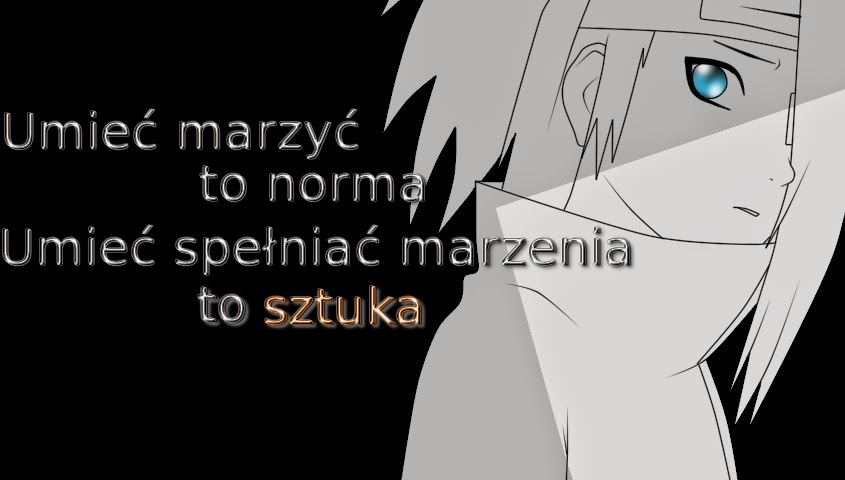 Umieć marzyć to norma, umieć spełniać marzenia to sztuka