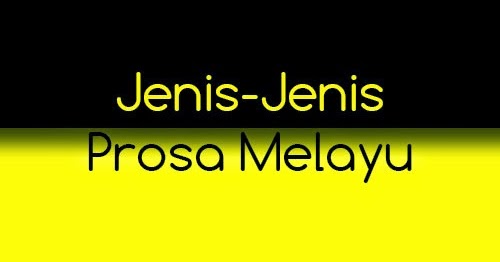 Jenis-jenis Prosa Melayu  Blog Himpunan Cerita