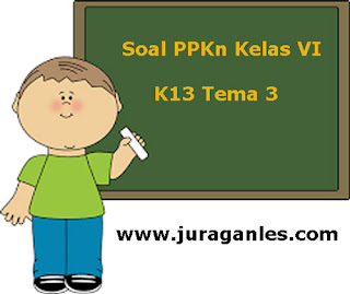 Berikut ini yaitu pola Latihan Soal PPKn Kelas  Latihan Soal PPKn Kelas 6 Semester 1 Kurikulum 2013 Terbaru