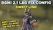 Bgmi Lag Fix Config 2.1 - Unlock 60FPS and fix Frame Drops