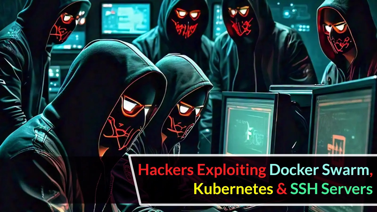 Bilgisayar Korsanları Docker Swarm, Kubernetes ve SSH Sunucularından Büyük Ölçekte Yararlanıyor Bilgisayar Korsanları Docker Swarm, Kubernetes ve SSH Sunucularından Büyük Ölçekte Yararlanıyor