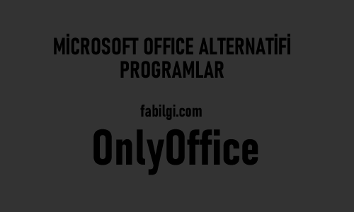 Microsoft Office Alternatifi OnlyOffice Bedava Word, Excel İndir