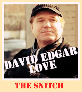 David Edgar Love the Snitch