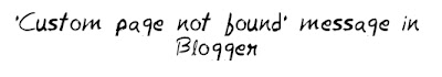 'Custom page not found' message in blogger MohitChar