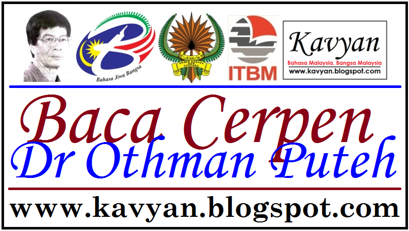 Kumpulan Sasterawan Kavyan: Baca Cerpen Dr Othman Puteh