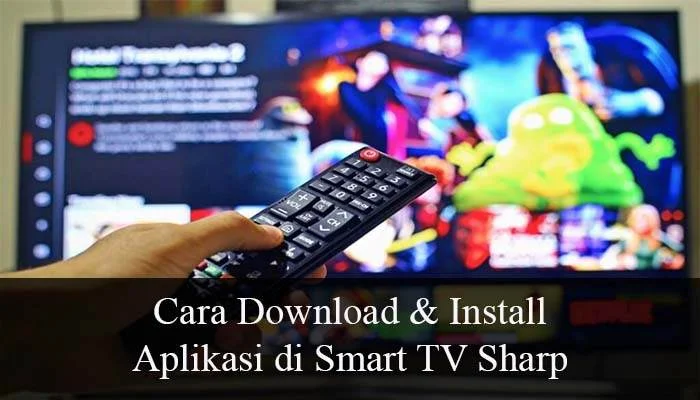 cara download aplikasi di smart tv sharp