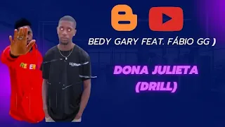 Bedy Gary Feat. Fábio GG - Dona Julieta (Drill)