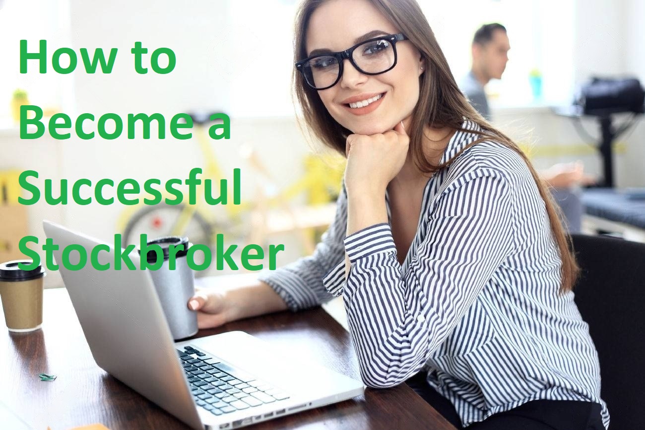 How to Become a Successful Stockbroker