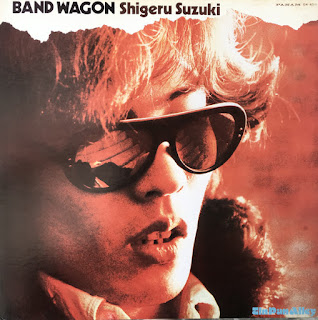 Shigeru Suzuki (Happy End, Tin Pan Alley) “Band  Wagon” 1975 Japan City Pop,Yacht Rock,Funk Rock debut solo album  (Top100 Japanese Rock Folk albums 1968-1978)