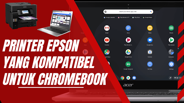 Model Printer Epson Yang Kompatibel untuk Chromebook