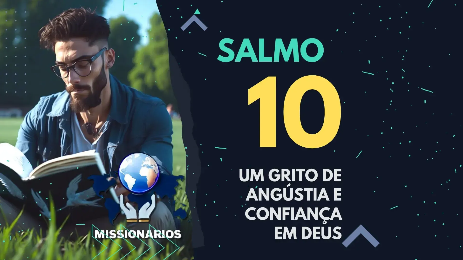 A imagem mostra um jovem sentado na grama, lendo o livro dos salmos. E a capa do estudo bíblico - Salmo 10 - Um grito de angústia e confiança em Deus