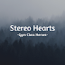 Lirik Lagu Stereo Hearts - Gym Class Heroes ft. Adam Levine