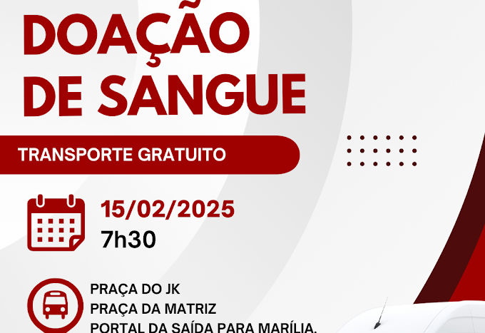 10-02-2025 - Saúde: Prefeitura e DHS de Pompeia disponibilizam transporte para doação de sangue no Hemocentro de Marília, Campanha solidária acontece no próximo sábado dia 15/02