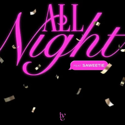 All Night (Feat. Saweetie) - IVE