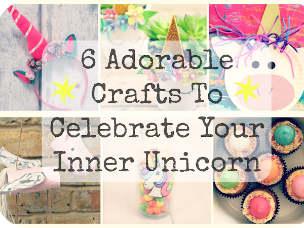 6 Adorable Unicorn Crafts To Celebrate Your Inner Unicorn